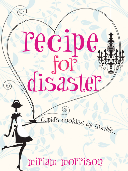 Title details for Recipe For Disaster by Miriam Morrison - Available